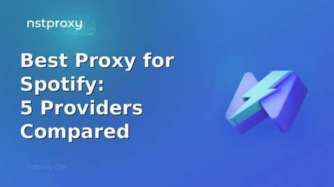 Nstproxy blog cover reading Best Proxy for Spotify, illustrating a comparison of residential proxy providers